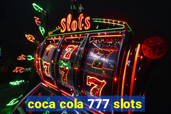 coca cola 777 slots